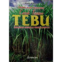 Image of Teori dan Praktek Cocok Tanam Tebu Dengan Segla Masalahnya